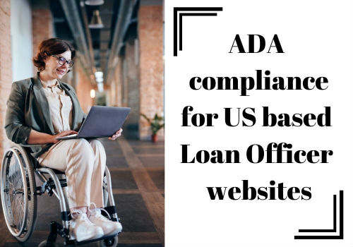 ADA Compliance for US Based Loan Officer Websites